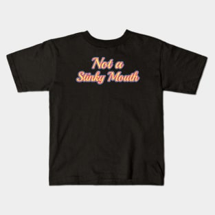 Colorful Not A Stinky Mouth Kids T-Shirt